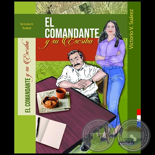 EL COMANDANTE Y SU ESCRIBA - Autor: VICTORIO V. SUÁREZ - Año 2023